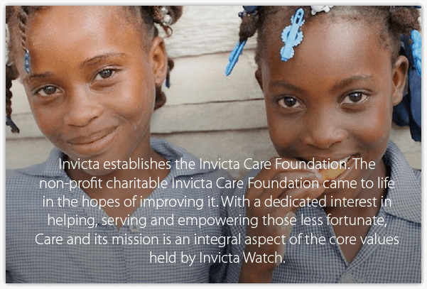 Invicta establishes the Invicta Care Foundation. The non-profit charitable Invicta Care Foundation came to life in the hopes of improving it. With a dedicated interest in helping, serving and empowering those less fortunate, Care and its mission is an integral aspect of the core values held by Invicta Watch.